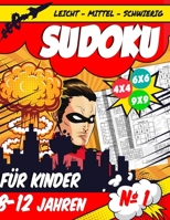 Sudoku für Kinder 8-12 Jahren: 270 Sudokus für intelligente Kinder von 6-10 Jahren - Mit Anleitungen, Profi-Tipps und Lösungen - Großdruck B08KQ9DBY5 Book Cover