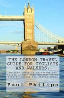 The London travel guide for cyclists and walkers.: There is no better way to see London than on foot or by bike. 1449931154 Book Cover