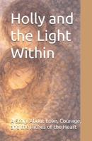 Holly and the Light Within: A Story About Love, Courage, and the Riches of the Heart B0GFDGN44N Book Cover