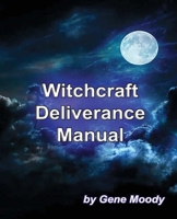 Witchcraft Deliverance Manual 1540303578 Book Cover