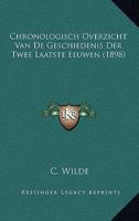 Chronologisch Overzicht Van De Geschiedenis Der Twee Laatste Eeuwen (1898) 1168105846 Book Cover