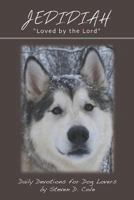 Jedidiah “Loved by the Lord”: Daily Devotions for Dog Lovers 172412921X Book Cover