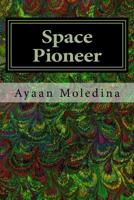 Space Pioneer 1548514683 Book Cover