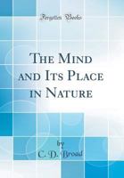 The Mind and its Place in Nature (International Library of Philosophy) 0415488257 Book Cover