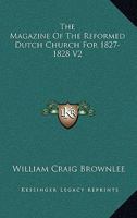 The Magazine Of The Reformed Dutch Church For 1827-1828 V2 1432661019 Book Cover