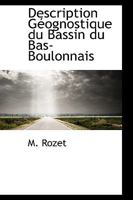 Description Géognostique du Bassin du Bas-Boulonnais 1110099150 Book Cover