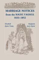 Marriage notices from the Maine farmer, 1833-1852 (#Y591) 0788403737 Book Cover