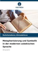Metaphorisierung und Symbolik in der modernen usbekischen Sprache (German Edition) 620931497X Book Cover