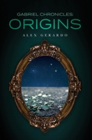 Gabriel Chronicles: Origins B0BD2XPGMN Book Cover