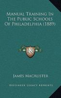 Manual Training In The Public Schools Of Philadelphia 143702825X Book Cover
