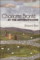 Charlotte Bront at the Anthropocene 1438479867 Book Cover