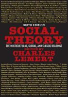 Social Theory: The Multicultural, Global, and Classic Readings 0813346681 Book Cover