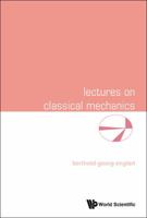 Lectures on Classical Mechanics 9814678457 Book Cover