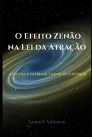 O Efeito Zen�o na Lei da Atra��o: Aprenda a Desbloquear os seus Desejos B09H8DSGRD Book Cover