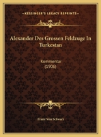 Alexander Des Grossen Feldzuge In Turkestan: Kommentar (1906) 1160297010 Book Cover