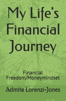 My Life's Financial Journey: Financial Freedom/Moneymindset B0DQDLQYSL Book Cover