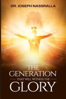 THE GENERATION THAT WILL WITNESS THE GLORY B0F84GWQJX Book Cover