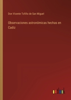 Observaciones astronómicas hechas en Cadiz 3368115855 Book Cover