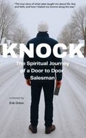 KNOCK: The Spiritual Journey of a Door to Door Salesman 0988473925 Book Cover