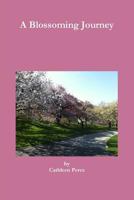 A Blossoming Journey 1304096270 Book Cover