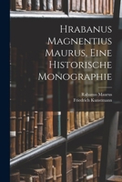 Hrabanus Magnentius Maurus, Eine Historische Monographie 1016959982 Book Cover