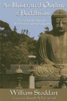 An Illustrated Outline of Buddhism: The Essentials of Buddhist Spirituality 1936597268 Book Cover