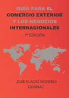 Guia para el Comercio Exterior y los Negocios Internacionales. B0BBQB4CT1 Book Cover