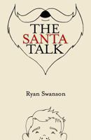 The Santa Talk: How I Learned to Talk to Kids About Santa 1493650939 Book Cover