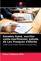 Amadou Koné, escritor costa-marfinense: estudo de Les frasques d'Ebinto: análise de Les frasques d'Ebinto por Amadou Koné 6204073168 Book Cover