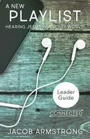 A New Playlist Leader Guide: Hearing Jesus in a Noisy World 1501843494 Book Cover