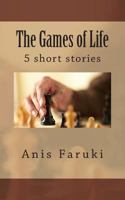 The Games of Life - 5 short stories 1492791547 Book Cover