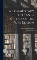 A Commentary on Kant's Critick of the Pure Reason 1017194904 Book Cover