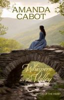 Whispers in the Valley: Sisters Discover Mystery and Romance in the 1880s Texas Hill Country (Sisters of the Heart) 1624540724 Book Cover