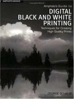 Amphotos Guide to Digital Black and White Printing: Techniques for Creating High Quality Prints 0817470719 Book Cover