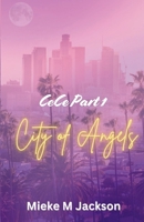 CeCE Part 1 City of Angels: City of Angels (CeCe The Series) B0FS1KR82S Book Cover