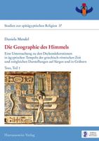 Die Geographie Des Himmels: Eine Untersuchung Zu Den Deckendekorationen in Agyptischen Tempeln Der Griechisch-romischen Zeit Und Zeitgleichen ... Religion, 37) 3447117958 Book Cover