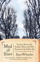 Mud and Stars: Travels in Russia with Pushkin, Tolstoy, and Other Geniuses of the Golden Age 052556540X Book Cover