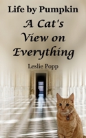 Life by Pumpkin: A Cat's View on Everything B0C2S1JHMH Book Cover