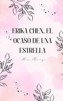 Erika Chen. El ocaso de una estrella (Spanish Edition) B0F4DV7P66 Book Cover