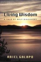 Living Wisdom: A Tale of Self Discovery 0975113402 Book Cover