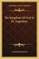 The Kingdom of God in St. Augustine 1162898348 Book Cover