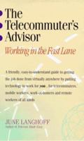 The Telecommuter's Advisor: Working in the Fast Lane 1890154105 Book Cover