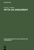 Myth as Argument: The Brhaddevata as Canonical Commentary 3110138050 Book Cover