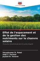 Effet de l'espacement et de la gestion des nutriments sur le chanvre solaire: Production de semences dans le sud du Gujarat (French Edition) 6208705258 Book Cover