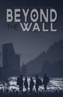 Beyond the Wall B092P62Q8Q Book Cover