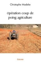 Opération coup de poing agriculture (French Edition) 2414546085 Book Cover