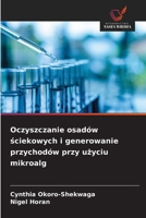 Oczyszczanie osadów sciekowych i generowanie przychodów przy uzyciu mikroalg (Polish Edition) 6209623409 Book Cover