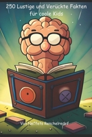250 Lustige & Verückte Fakten für coole Kids B0C1JK6P75 Book Cover