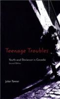 Teenage Troubles: Youth and Deviance in Canada 0195429796 Book Cover