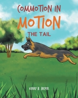 Commotion in Motion: The Tail 1636308376 Book Cover